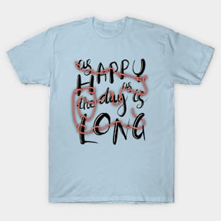 Happy as the day is long T-Shirt